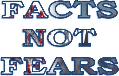 Facts Not Fears